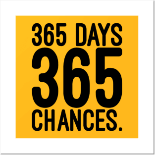 365 days 365 chances Posters and Art